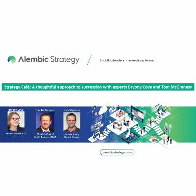 Strategy Café on A Thoughtful Approach To Succession with Experts Bryony Cove and Tom McGinness Strategy Café on A Thoughtful Approach To Succession with Experts Bryony Cove and Tom McGinness