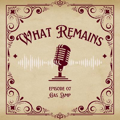 Ep. 07 Gas Lamp