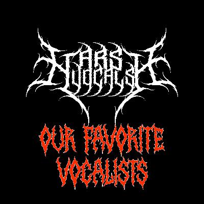 Harsh Vocals – Episode 41 – Our Favorite Vocalists