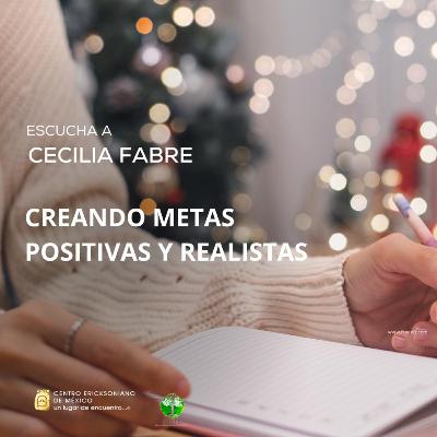 Serie: ALCANZA TUS SUEÑOS capítulo 5 : CREANDO METAS POSITIVAS Y REALISTAS