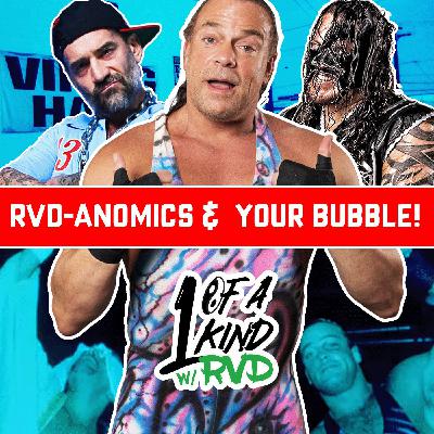 Episode 110: "RVD-A-Nomics & Your Bubble!"