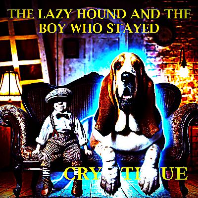 THE LAZY HOUND AND THE BOY WHO STAYED