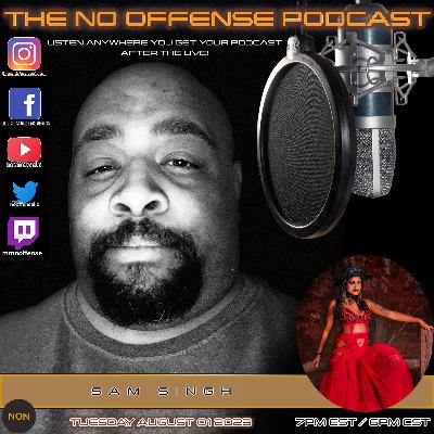THE NO OFFENSE PODCAST - BUSINESS WATCH INTERVIEW EXCLUSIVE - SAM SINGH (2023)