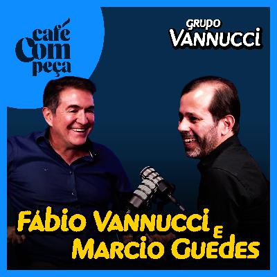 #16 - Vannucci | Nasceu como Indústria mas está se tornando uma Distribuidora Nacional