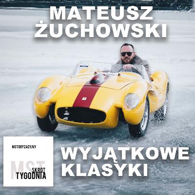 Wyjątkowe Klasyki z Matt Żuchowski - MST [S4E40]