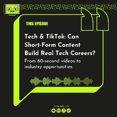 131 - Tech & TikTok: Can Short-Form Content Build Real Tech Careers?