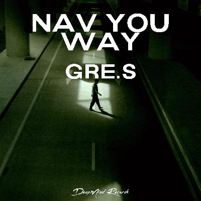 Gre.S - Nav You Way