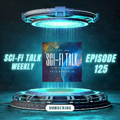 Weekly Episode 125 Has New Sci-Fi Stories: From Alien VR to Return to Skull Island