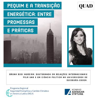 Episódio 12: PEQUIM E A TRANSIÇÃO ENERGÉTICA - ENTRE PROMESSAS E PRÁTICAS