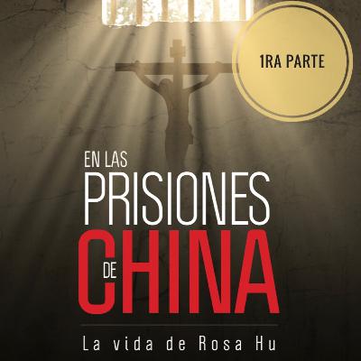 En las prisiones de China la Vida de Rosa Hu Parte 1