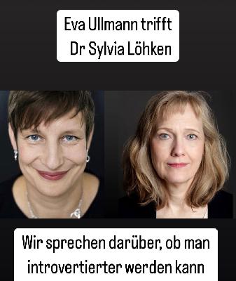 Eva Ullmann fragt Dr. Sylvia Löhken Eva Ullmann fragt Dr. Sylvia Löhken