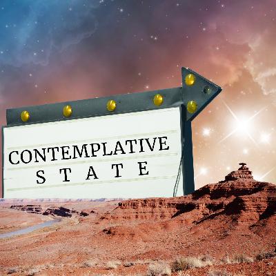 S1:E1 Contemplative State Pilot Episode!!