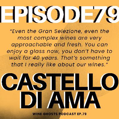 79. Castello di Ama & the High Altitude Tuscan Elegance