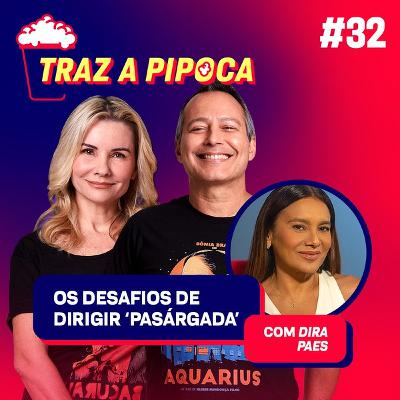 Episódio 32 - Dira Paes revela os segredos por trás de sua estreia na direção Episódio 32 - Dira Paes revela os segredos por trás de sua estreia na direção