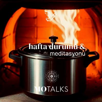 26 Ocak - 1 Şubat | Haftanın Durumu & Meditasyonu