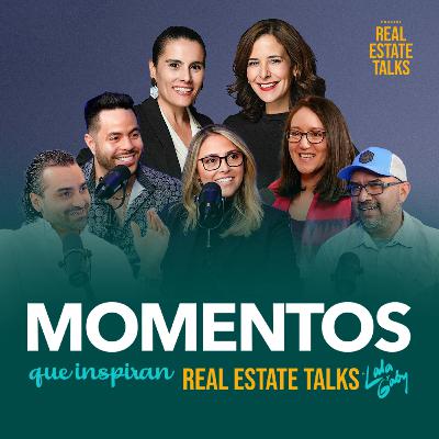 EP 147 - Momentos Que Inspiran - Highlights 2025 de Real Estate Talks Podcast