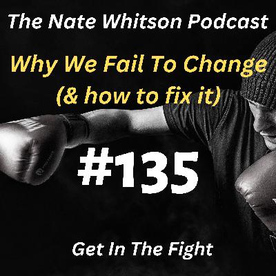 Why we fail to change (and how to fix it) Why we fail to change (and how to fix it)