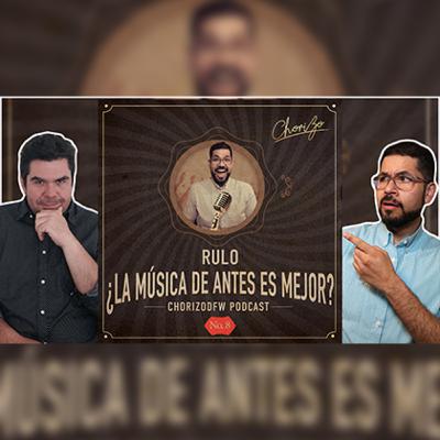 Rulo en: ¿La Música De Antes Es Mejor? Episodio No.8 Rulo en: ¿La Música De Antes Es Mejor? Episodio No.8