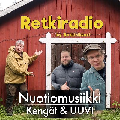 Retkiradio 2/2023 - Nuotiomusiikkia sekä Kenkiä ja UUVI