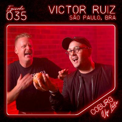 VICTOR RUIZ (São Paulo, BRA) | Episode 035 - Coburg Up Late VICTOR RUIZ (São Paulo, BRA) | Episode 035 - Coburg Up Late