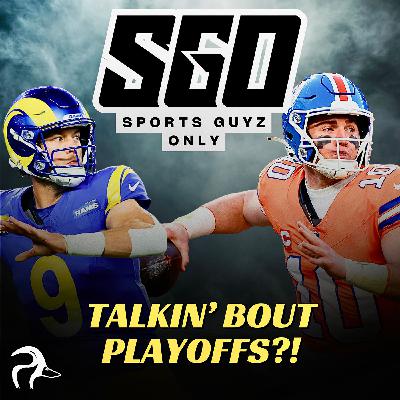 Sports Guyz Only; Talkin’ Bout Playoffs?!