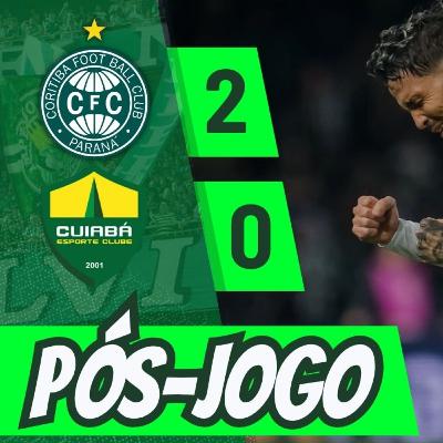 CORITIBA 2 X 0 CUIABÁ | VITÓRIA IMPORTANTE NO COUTO | PÓS-JOGO #28