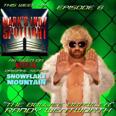 Episode 6: Randy Wentworth Episode 6: Randy Wentworth