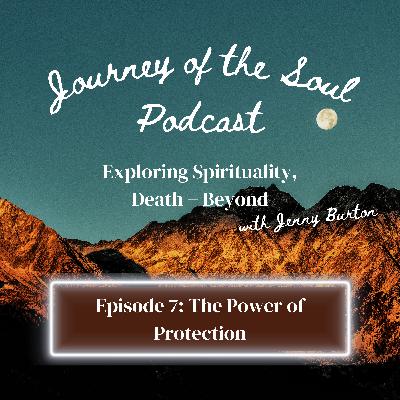 Episode 7: The Power of Protection