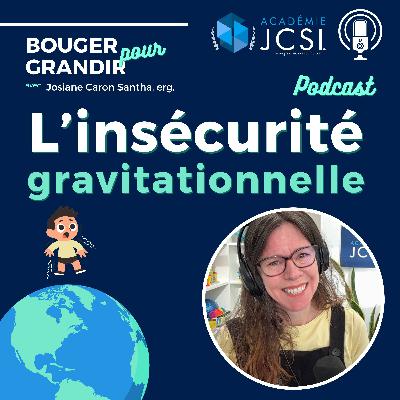 #86. L'enfant qui a peur de bouger (l'insécurité gravitationnelle) 🌎