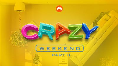 A Crazy Weekend Part 2