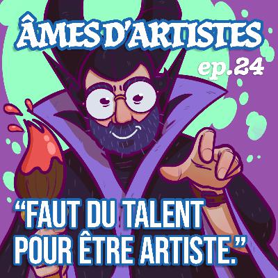 (ADA #24) "FAUT DU TALENT POUR ÊTRE ARTISTE.”