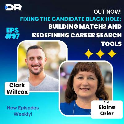 #97- Fixing the Candidate Black Hole: Elaine Orler on Building Match2 and Redefining Career Search Tools #97- Fixing the Candidate Black Hole: Elaine Orler on Building Match2 and Redefining Career Search Tools
