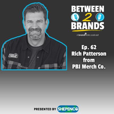 Ep. 62 - Rich Patterson from PBJ Merch Co.