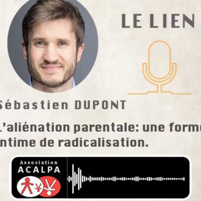 BA - Sébastien Dupont - L’aliénation parentale : une forme intime de radicalisation.