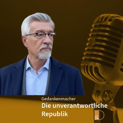 Die unverantwortliche Republik. Gedankenmacher in DNEWS24