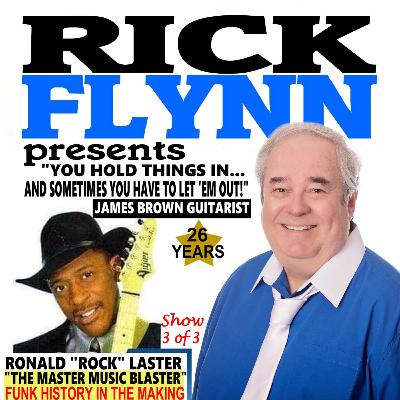 RONALD "ROCK" LASTER "The Master Music Blaster" - "You Hold Things In...and Sometimes You Have to Let 'Em Out!" (Show 3 of 3) - Episode 255 RONALD "ROCK" LASTER "The Master Music Blaster" - "You Hold Things In...and Sometimes You Have to Let 'Em Out!" (Show 3 of 3) - Episode 255