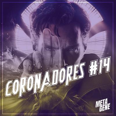PdC Especial - Coronadores #14: Doutor Estranho