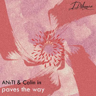 AN:TI x Calin in - Paves the way