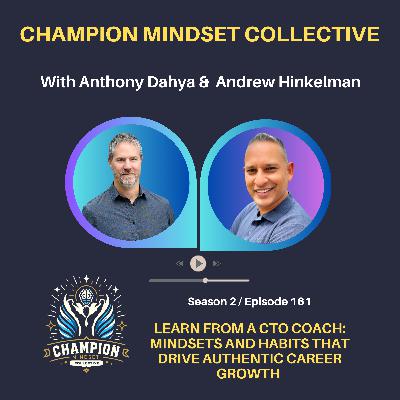S2-E161 - Mindsets and Habits that Drive Authentic Career Growth with Andrew Hinkelman S2-E161 - Mindsets and Habits that Drive Authentic Career Growth with Andrew Hinkelman