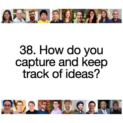 [S2 Re-sliced] 38. How do you capture and keep track of ideas?