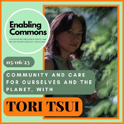 Community and care for ourselves and the planet, with Tori Tsui Community and care for ourselves and the planet, with Tori Tsui