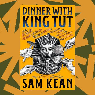 ‘Dinner with King Tut’ follows experimental archaeologists as they recreate the past