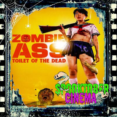 Spooktober Cinema - Zombie Ass: Toilet of the Dead Spooktober Cinema - Zombie Ass: Toilet of the Dead