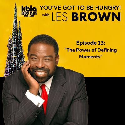 Episode 13: The Power of Defining Moments