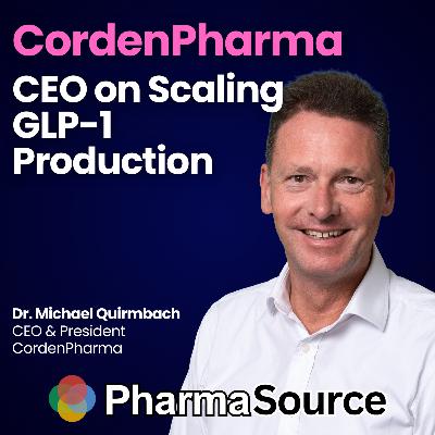 CordenPharma CEO on Scaling GLP-1 Production and Competing in Complex Modalities