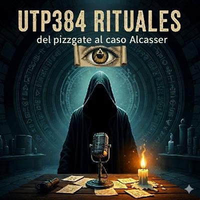 UTP384 Rituales, del pizzagate al caso Alcasser
