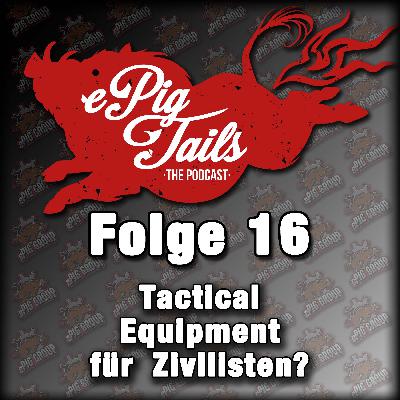 ETP016 - Guesttalk- Tactical Equipment für Zivilisten?