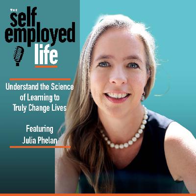 992: Julia Phelan - Understand the Science of Learning to Truly Change Lives 992: Julia Phelan - Understand the Science of Learning to Truly Change Lives