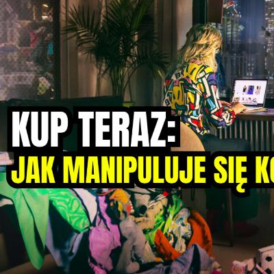 #15 Kup Teraz: Jak Manipuluje się Konsumentami - Analiza Dokumentu Netflixa