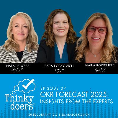Ep 37 - OKR Forecast 2025: Insights From The Experts